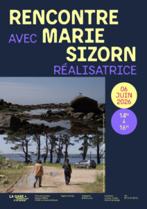 Rencontre avec Marie Sizorn, réalisatrice, le samedi 06 juin de 14h à 16h